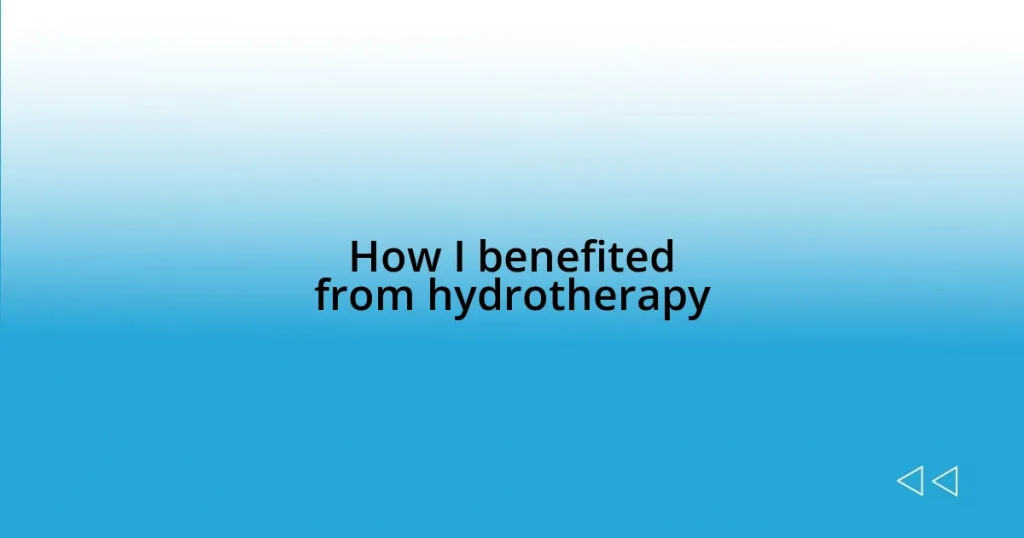 How I benefited from hydrotherapy