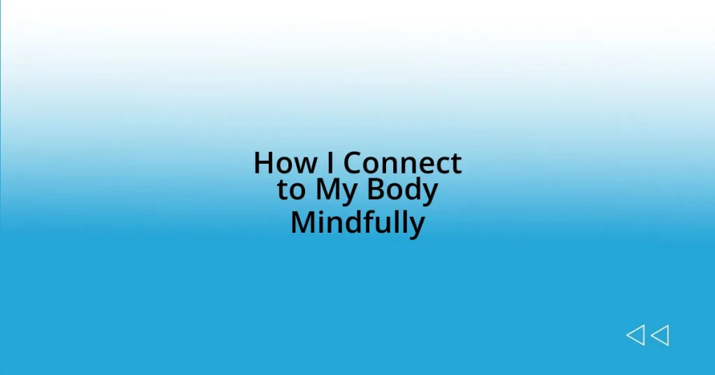 How I Connect to My Body Mindfully