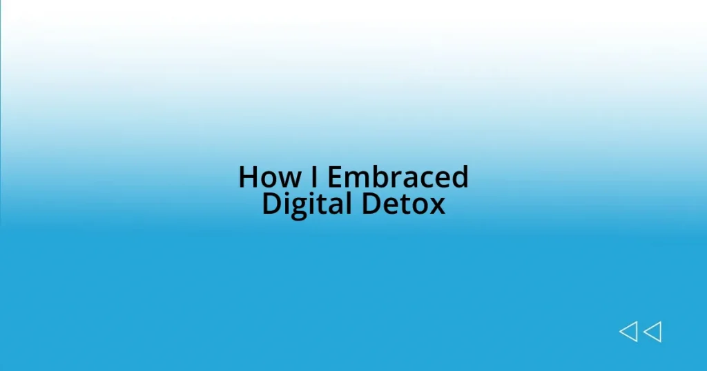 How I Embraced Digital Detox