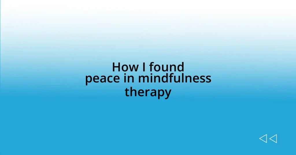 How I found peace in mindfulness therapy