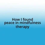 How I found peace in mindfulness therapy