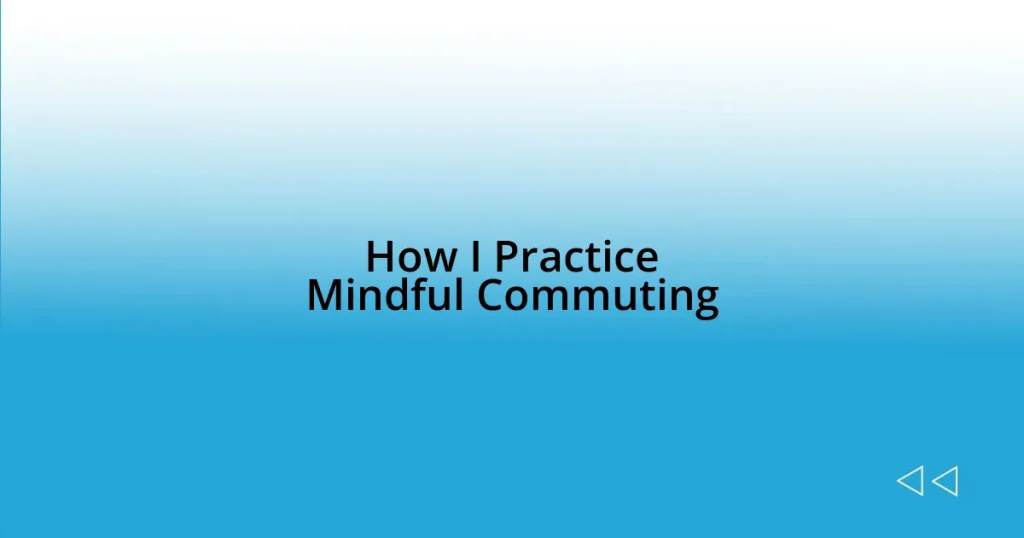 How I Practice Mindful Commuting