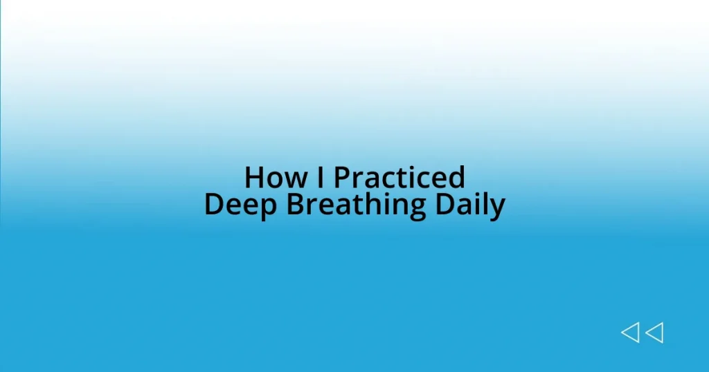 How I Practiced Deep Breathing Daily