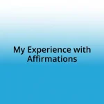 My Experience with Affirmations