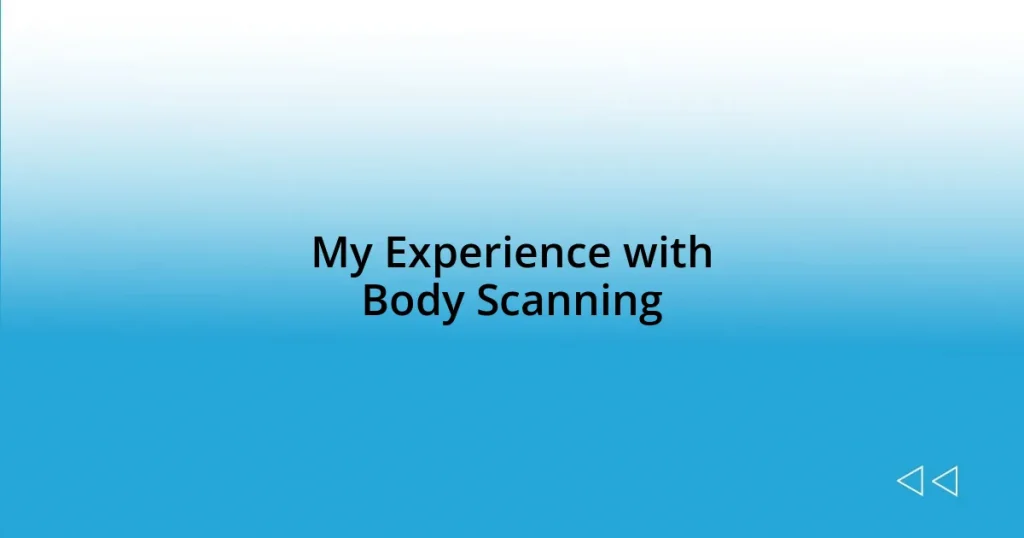 My Experience with Body Scanning