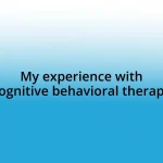 My experience with cognitive behavioral therapy