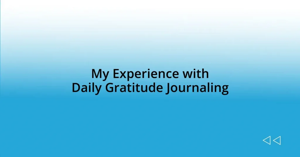 My Experience with Daily Gratitude Journaling