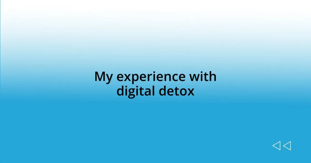 My experience with digital detox