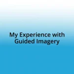 My Experience with Guided Imagery