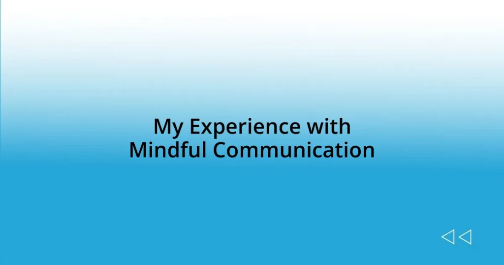 My Experience with Mindful Communication