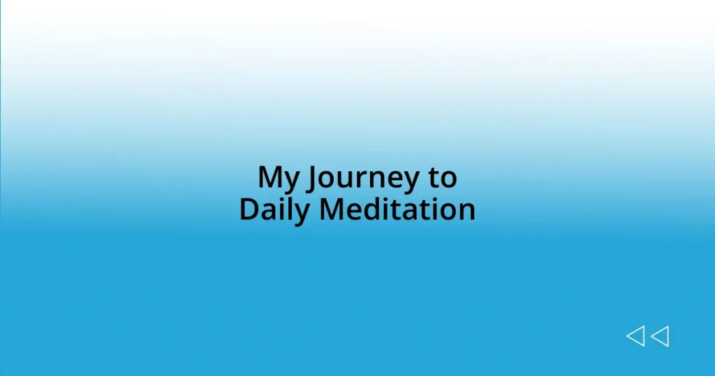 My Journey to Daily Meditation