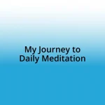 My Journey to Daily Meditation