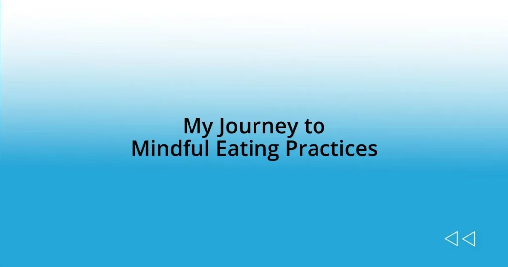 My Journey to Mindful Eating Practices