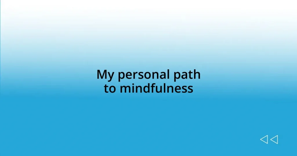 My personal path to mindfulness