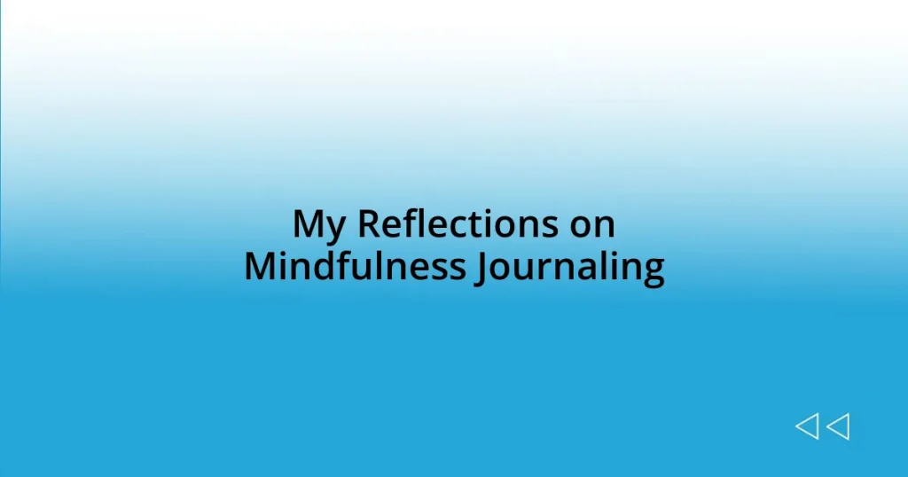 My Reflections on Mindfulness Journaling