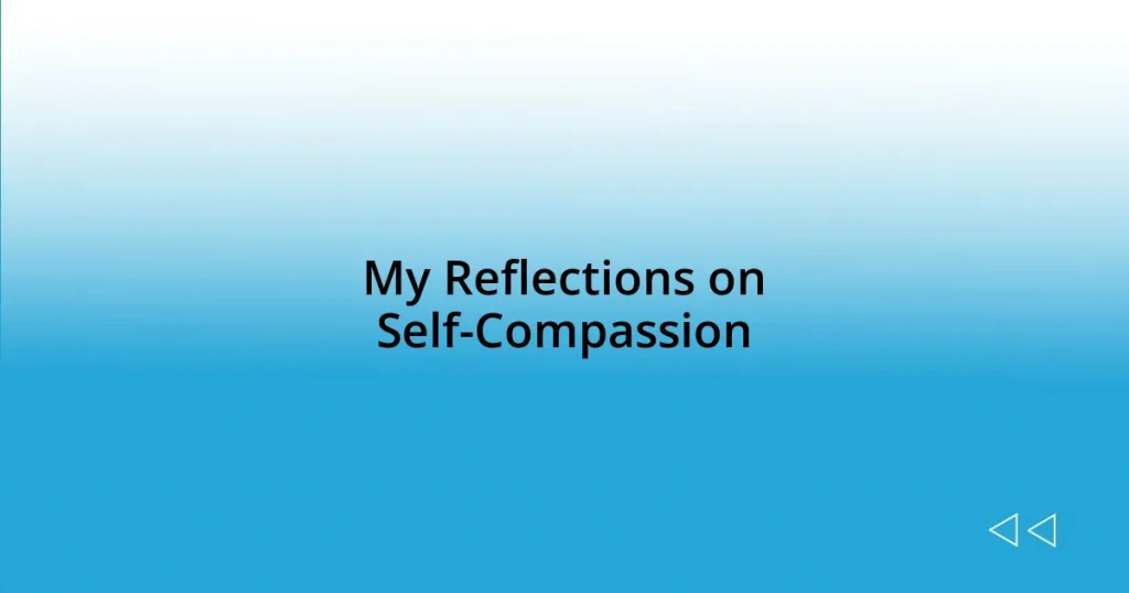 My Reflections on Self-Compassion