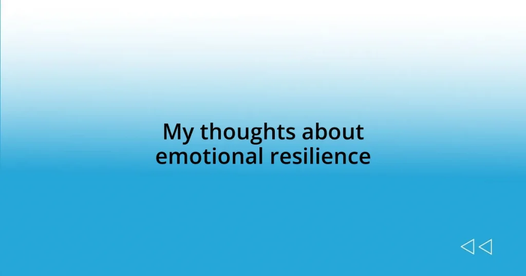 My thoughts about emotional resilience