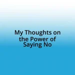 My Thoughts on the Power of Saying No