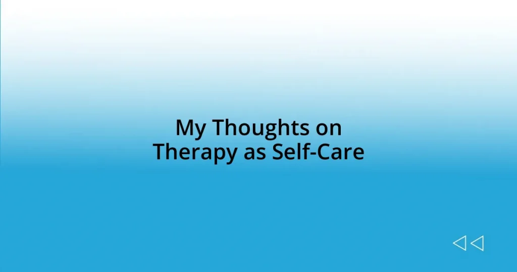 My Thoughts on Therapy as Self-Care