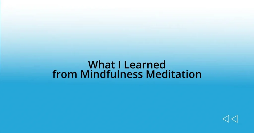 What I Learned from Mindfulness Meditation