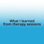 What I learned from therapy sessions