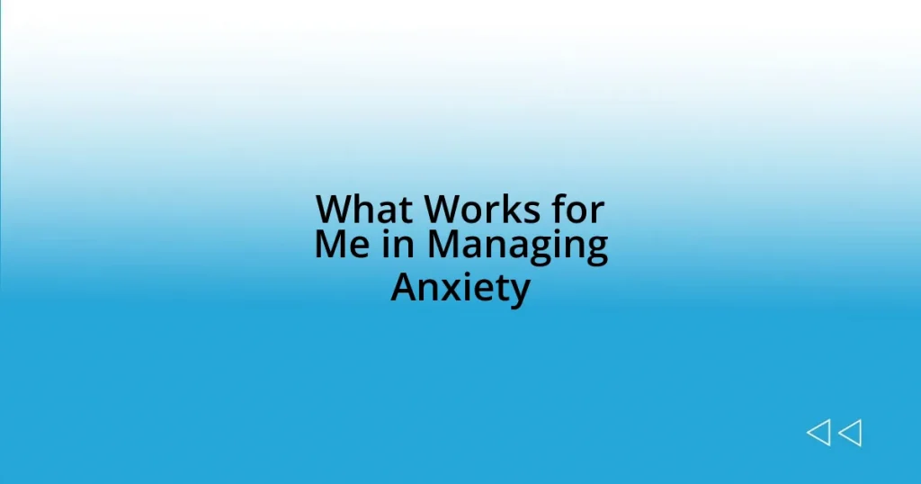 What Works for Me in Managing Anxiety