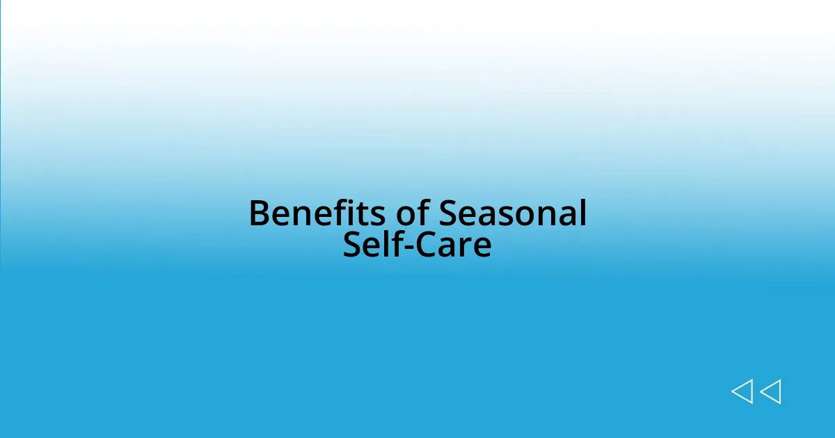 Benefits of Seasonal Self-Care