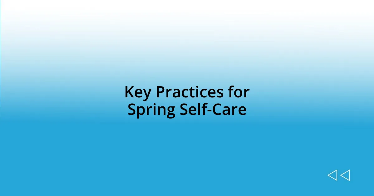 Key Practices for Spring Self-Care