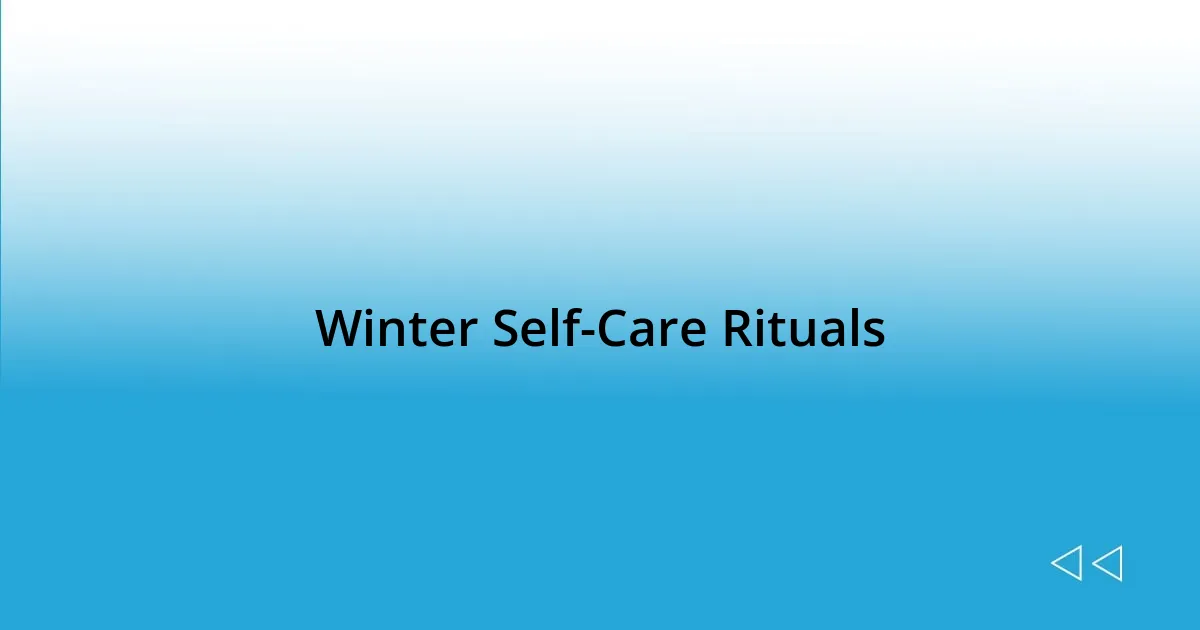 Winter Self-Care Rituals