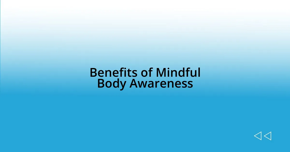 Benefits of Mindful Body Awareness