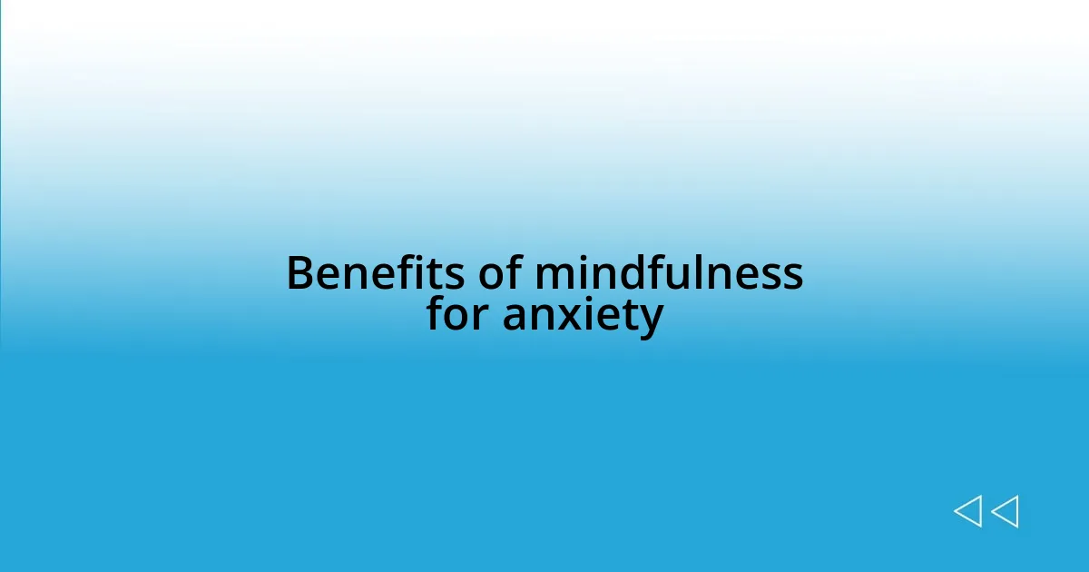 Benefits of mindfulness for anxiety