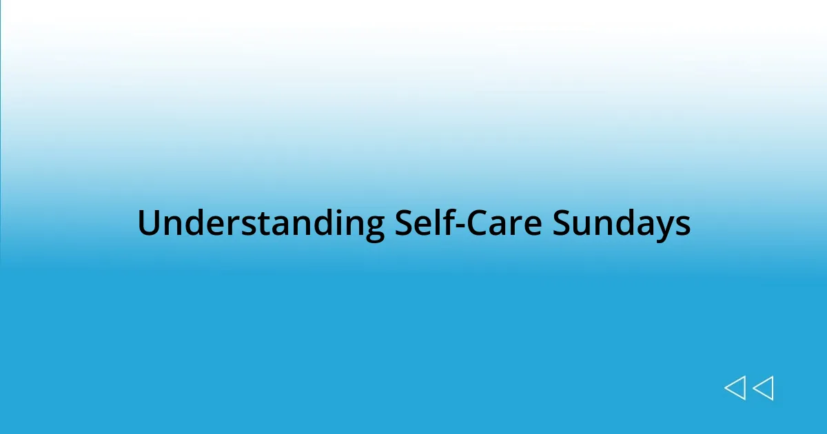 Understanding Self-Care Sundays