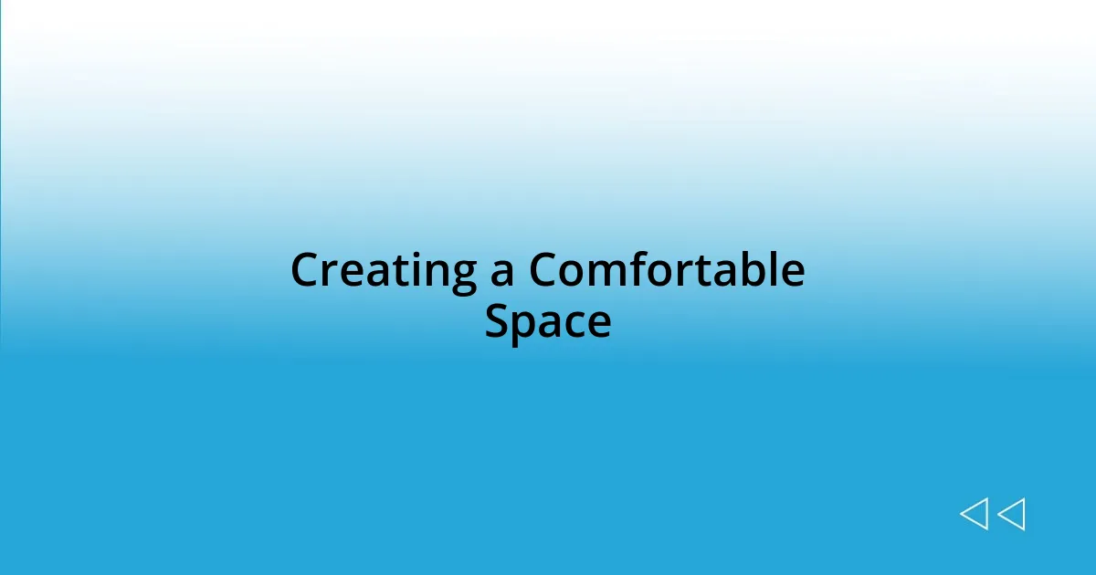 Creating a Comfortable Space