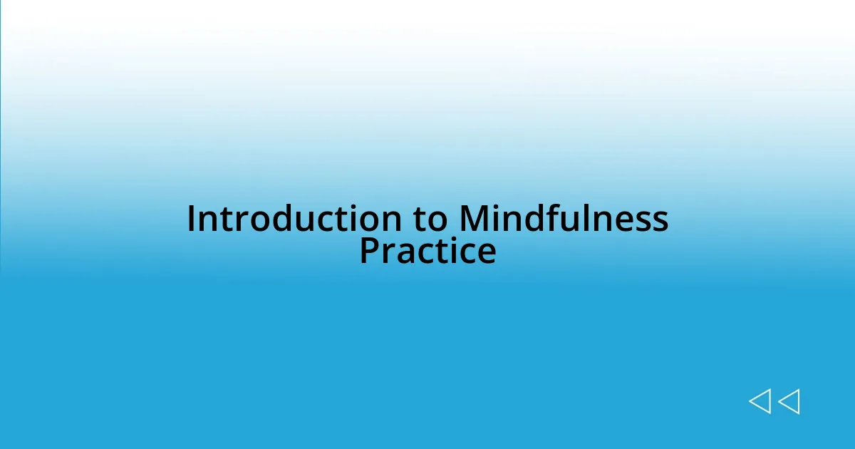 Introduction to Mindfulness Practice