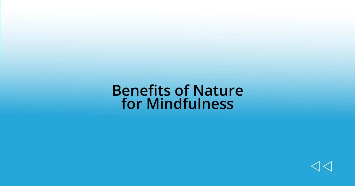 Benefits of Nature for Mindfulness