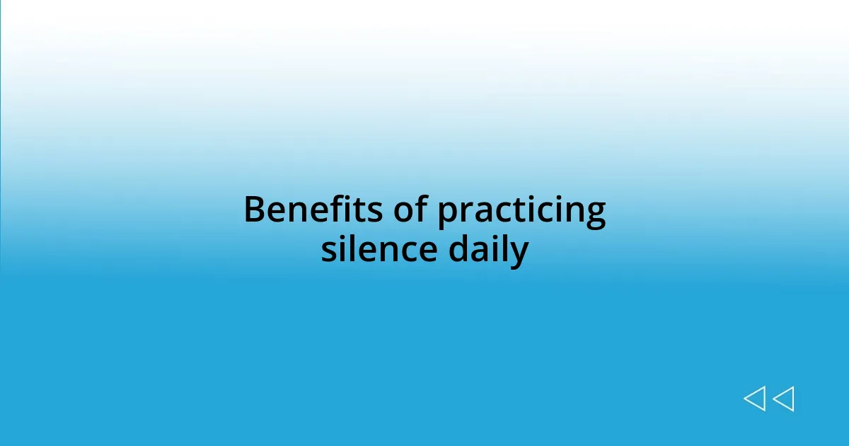 Benefits of practicing silence daily