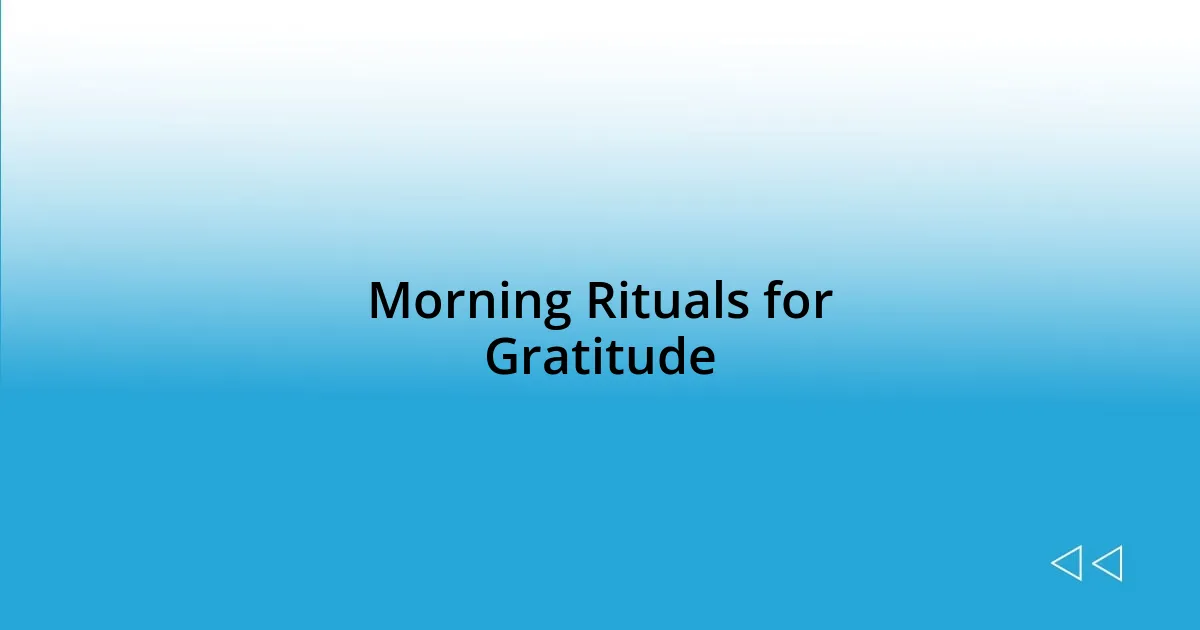 Morning Rituals for Gratitude