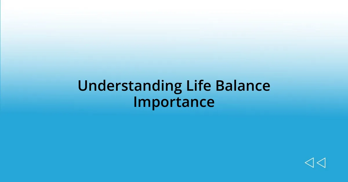 Understanding Life Balance Importance