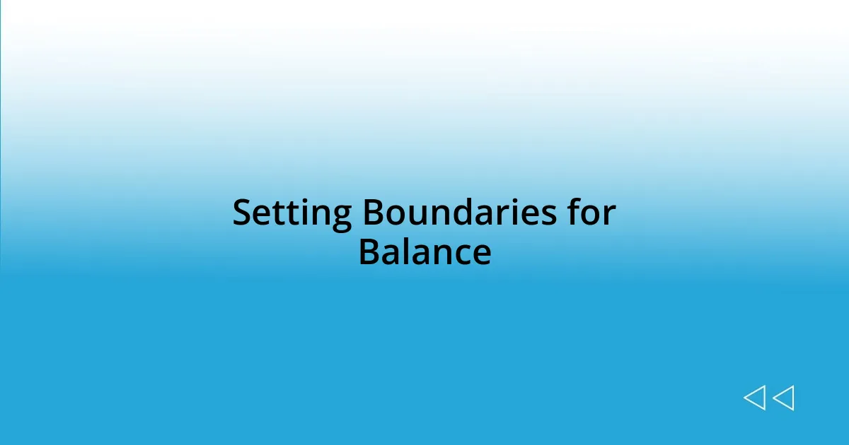 Setting Boundaries for Balance