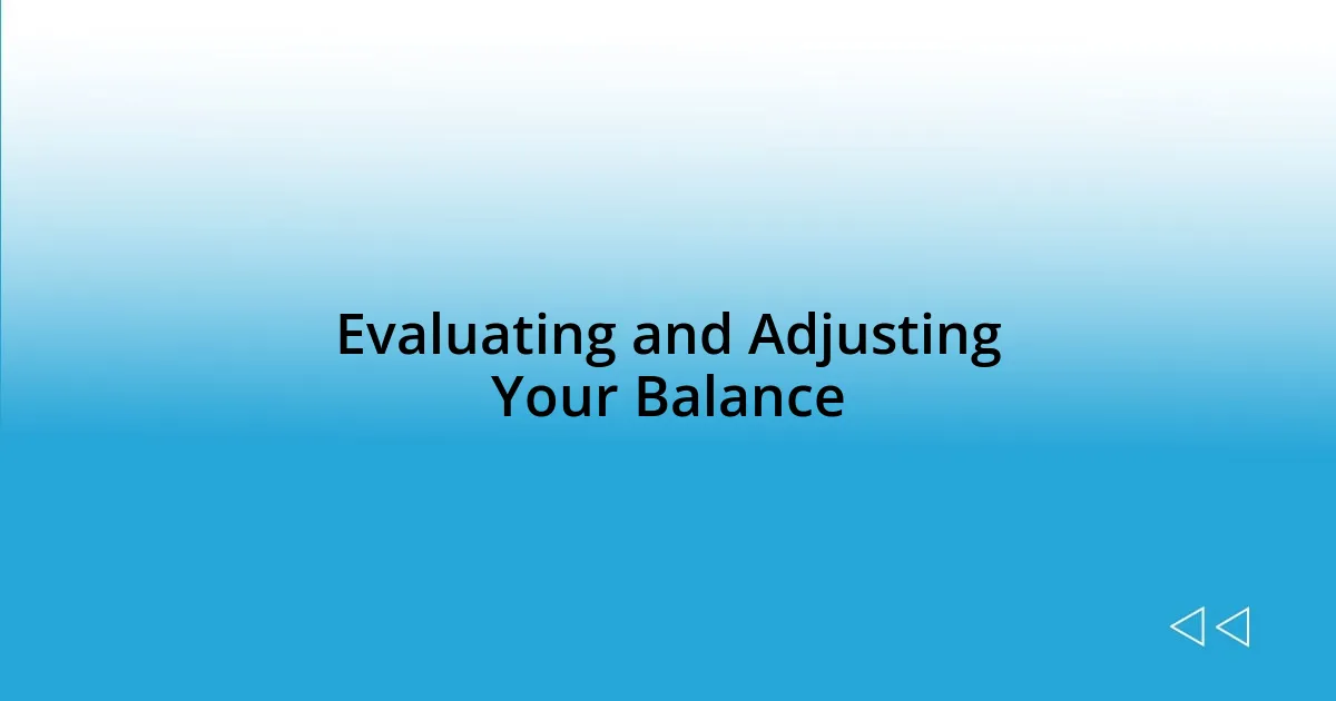 Evaluating and Adjusting Your Balance