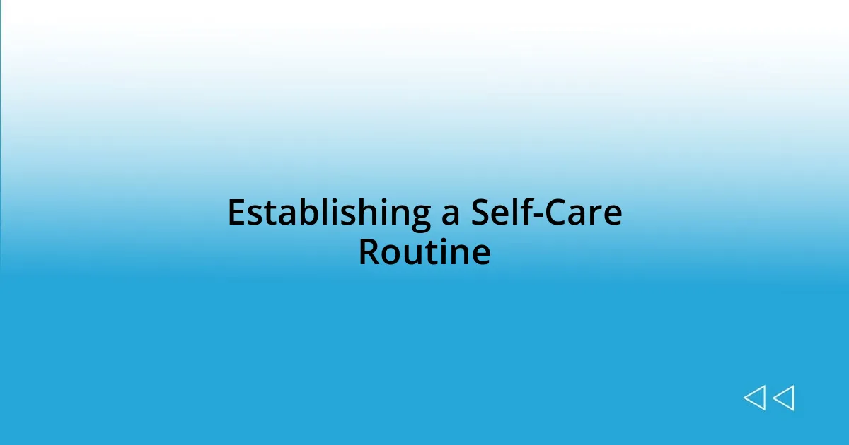 Establishing a Self-Care Routine