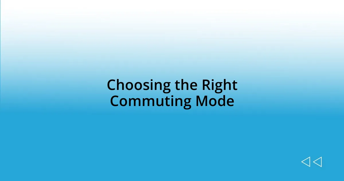 Choosing the Right Commuting Mode