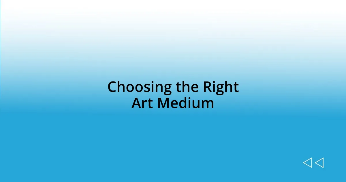 Choosing the Right Art Medium