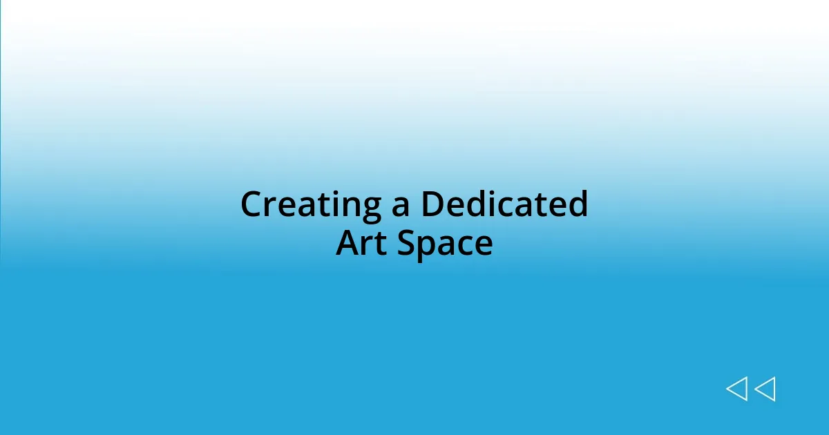 Creating a Dedicated Art Space