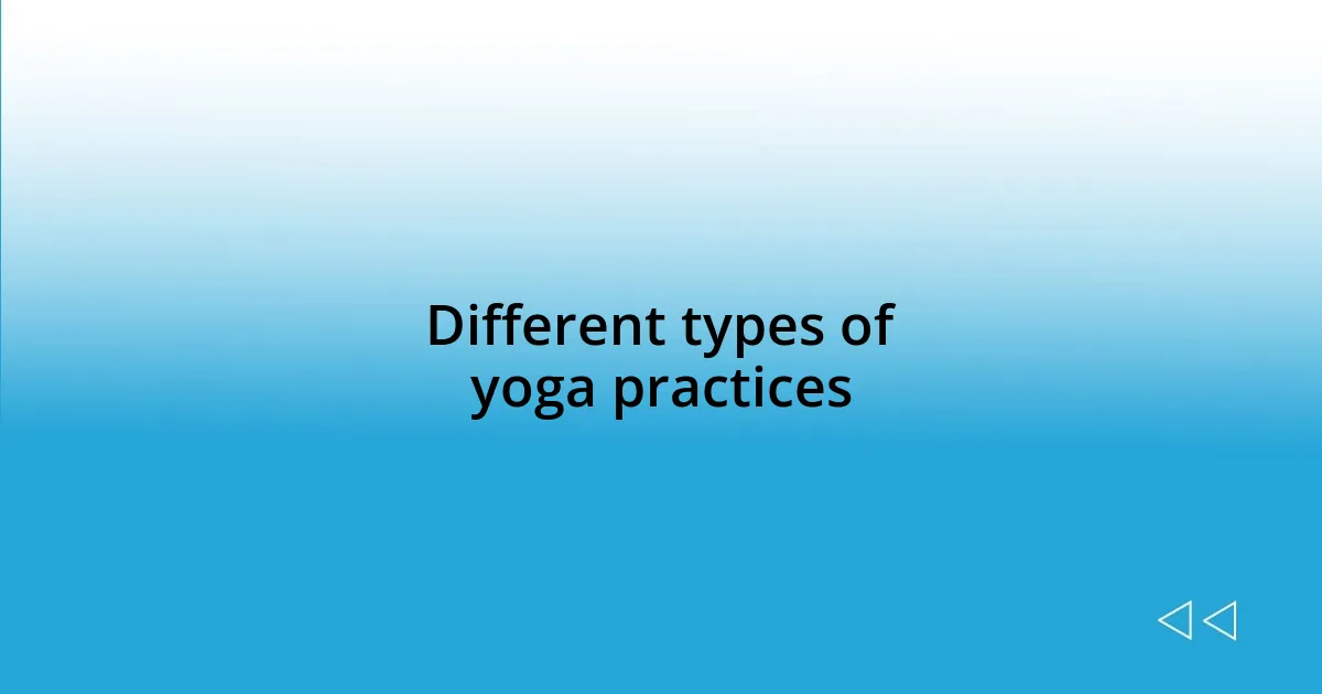 Different types of yoga practices