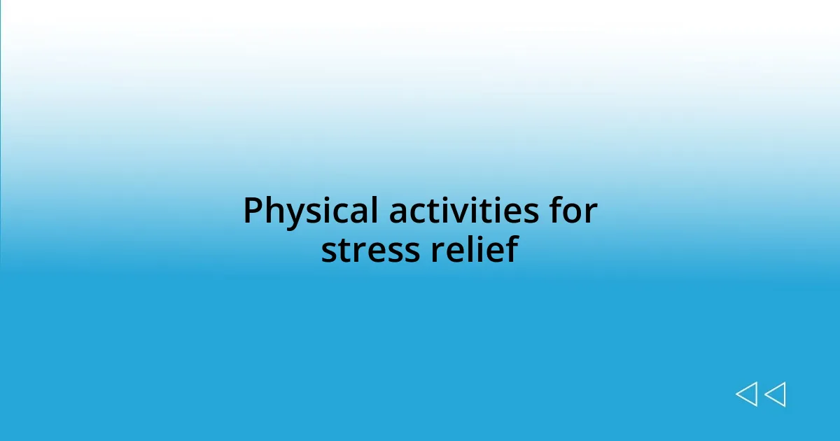 Physical activities for stress relief