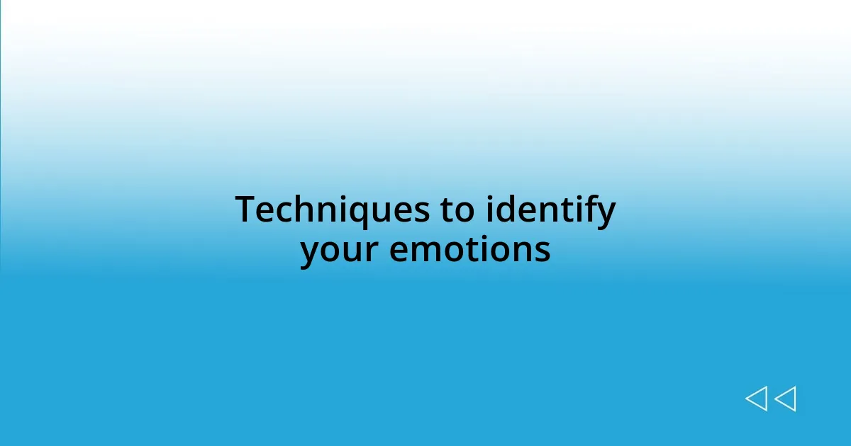 Techniques to identify your emotions