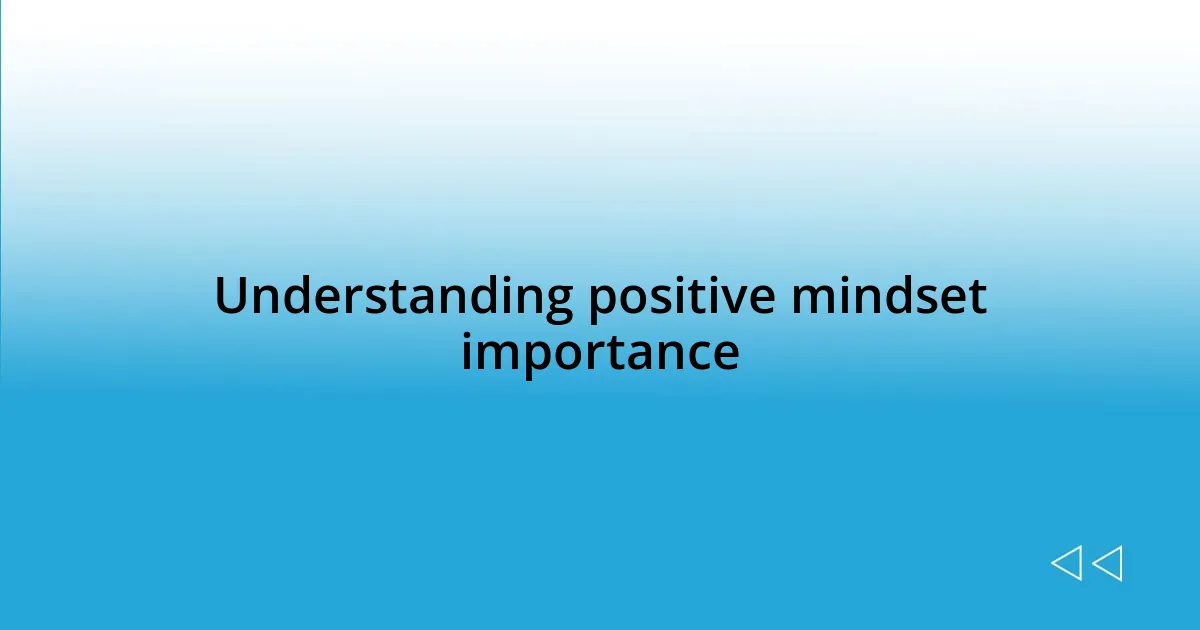 Understanding positive mindset importance