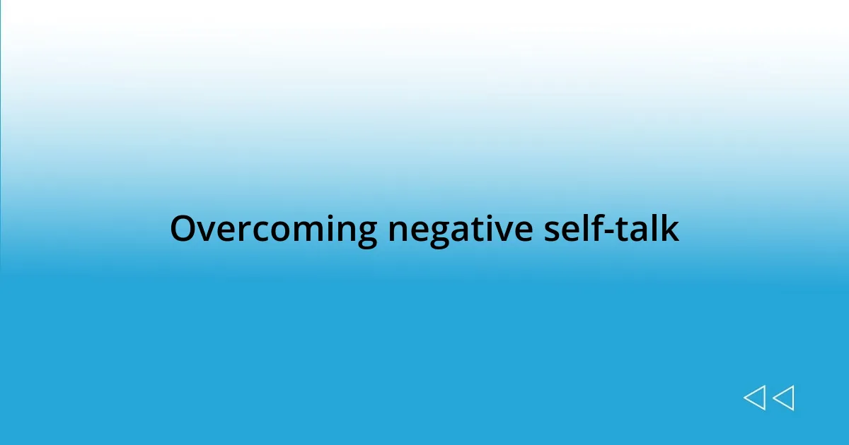 Overcoming negative self-talk