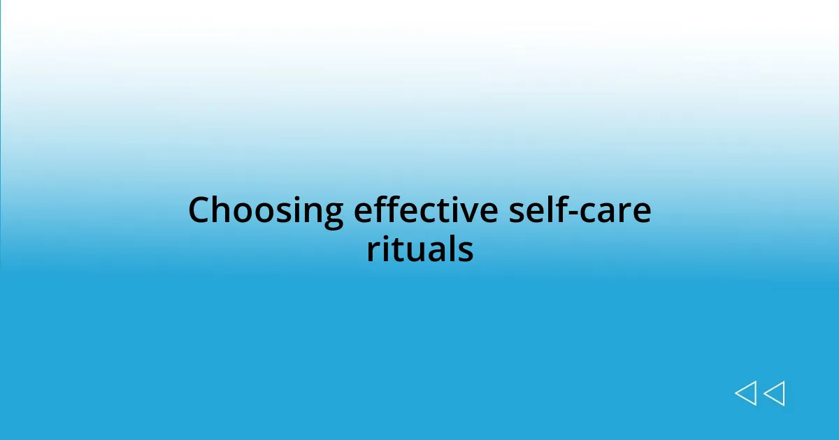 Choosing effective self-care rituals